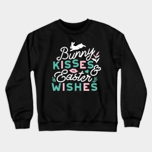 Charming Easter Typography - 'Bunny Kisses and Easter Wishes' Crewneck Sweatshirt